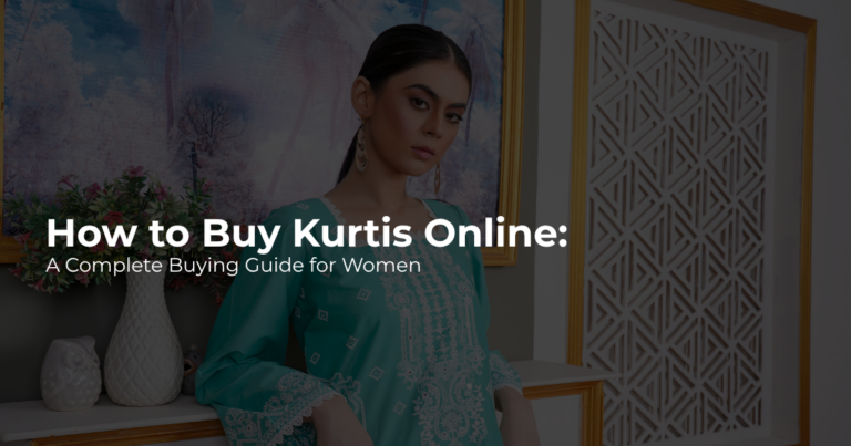 How to Buy Kurtis Online: A Complete Buying Guide for Women