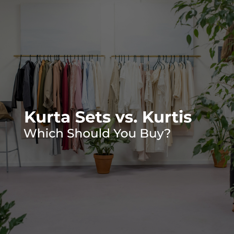 Kurta Sets vs. Kurtis: Which Should You Buy?